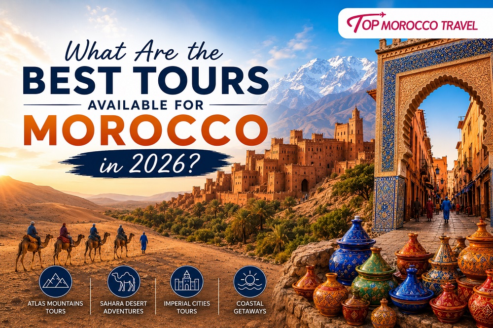 Best Tours Available for Morocco in 2026