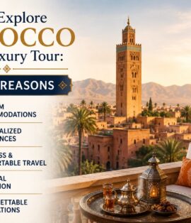 Why Explore Morocco on a Luxury Tour
